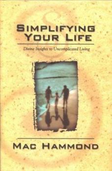 Hardcover Simplify Your Life: Divine Insights to Uncomplicated Living Book