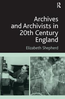 Paperback Archives and Archivists in 20th Century England Book