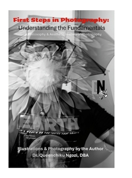 First Steps in Photography: Understanding The Fundationmentals