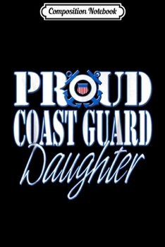 Composition Notebook: Proud Coast Guard Daughter US Military Women Journal/Notebook Blank Lined Ruled 6x9 100 Pages