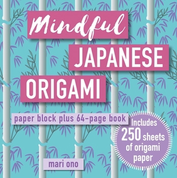 Paperback Mindful Japanese Origami: Paper Block Plus 64-Page Book