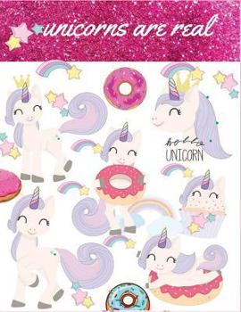 Unicorns Are Real : Cute Unicorn and Pink Donuts Notebook, Wide Ruled Journal for Girls, Kids, School, Students and Teachers (School Unicorns Composition Notebook Wide Ruled) (8. 5 X 11 Large).