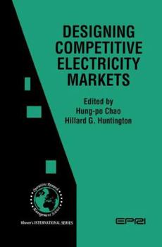 Designing Competitive Electricity Markets (International Series in Operations Research & Management Science)