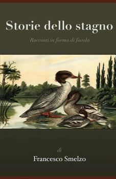 Paperback Storie dello Stagno: Racconti in forma di favola [Italian] Book