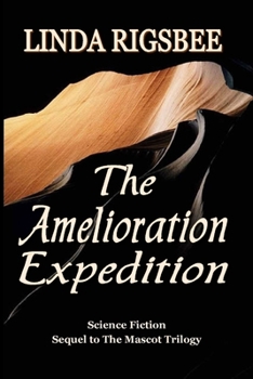 Paperback The Amelioration Expedition: A Sequel to The Mascot Trilogy Book