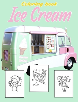 Paperback Ice Cream Coloring Book: ice cream summer coloring books for kids age 4-8 ( Mary S. Molina) Book