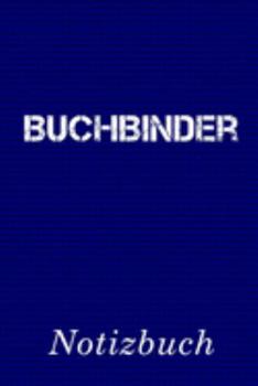 Buchbinder Notizbuch: | Notizbuch mit 110 linierten Seiten | Format 6x9 DIN A5 | Soft cover matt | (German Edition)