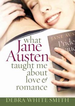 Paperback What Jane Austen Taught Me About Love and Romance Book