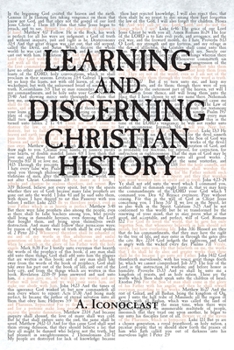 Paperback Learning and Discerning Christian History Book