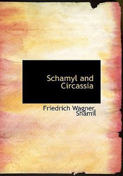 Paperback Schamyl and Circassia [Large Print] Book