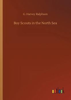 BOY SCOUTS IN THE NORTH SEA or The Mystery of a Sub - Book #18 of the Boy Scouts