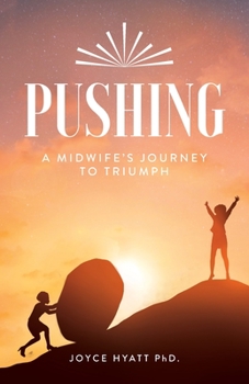 Paperback Pushing: A Midwife's Journey To Triumph Book