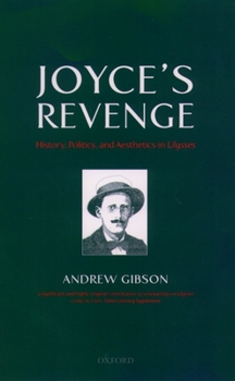 Paperback Joyce's Revenge: History, Politics, and Aesthetics in Ulysses Book