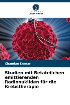 Paperback Studien mit Betateilchen emittierenden Radionukliden für die Krebstherapie [German] Book