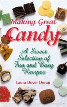 Paperback Making Great Candy: A Sweet Selection of Fun and Easy Recipes Book