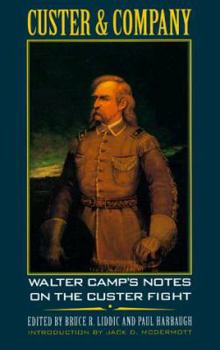 Paperback Custer and Company: Walter Camp's Notes on the Custer Fight Book