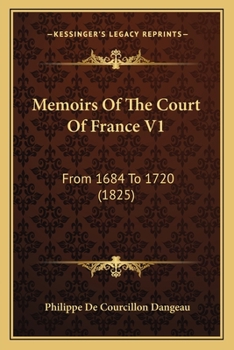 Paperback Memoirs Of The Court Of France V1: From 1684 To 1720 (1825) Book