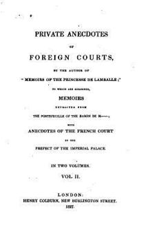 Paperback Private anecdotes of foreign courts - Vol. II Book