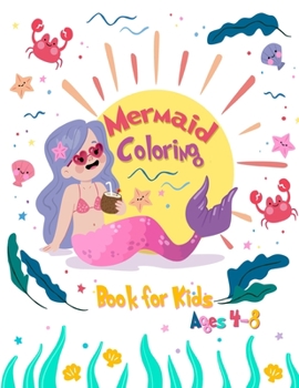 Mermaid Coloring Book for Kids Ages 4-8: 60 Cute, Unique Coloring Pages
