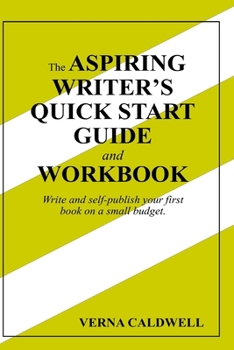Paperback The Aspiring Writer's Quick Start Guide and Workbook Book