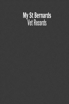 My St Bernards Vet Records: Pet Vet Record Journal