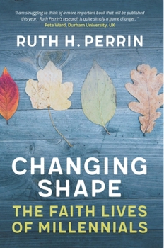 Paperback Changing Shape: The Faith Lives of Millennials Book