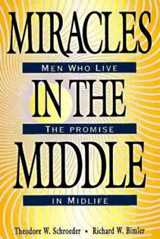 Paperback Miracles in the Middle: Men Who Live the Promise in Midlife Book