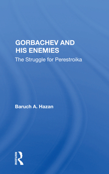 Paperback Gorbachev And His Enemies: The Struggle For Perestroika Book