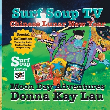 Paperback Surf Soup TV Chinese Lunar New Year and Moon Day Adventures: Special Collection Featuring Asian Double-Headed Dragon Story Book