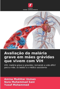Paperback Avaliação da malária grave em mães grávidas que vivem com VIH [Portuguese] Book