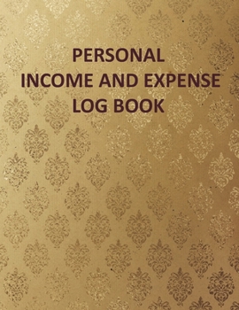 Paperback Personal Income and Expense Log Book: Personal Income and Expense Tracker Log Book: Simple Tracking daily Income and Expenses for Personal Self Employ Book