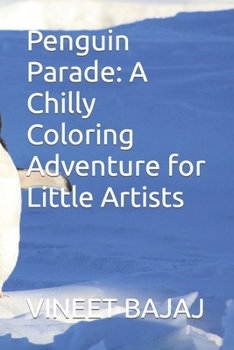 Penguin Parade: A Chilly Coloring Adventure for Little Artists