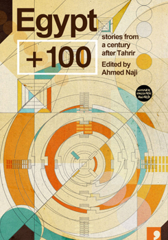 Paperback Egypt + 100: Stories from a Century After Tahrir Book