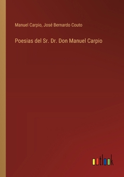 Paperback Poesias del Sr. Dr. Don Manuel Carpio [Spanish] Book