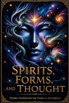 Spirits, Forms, and Thought (PEDRO CICARELLI)