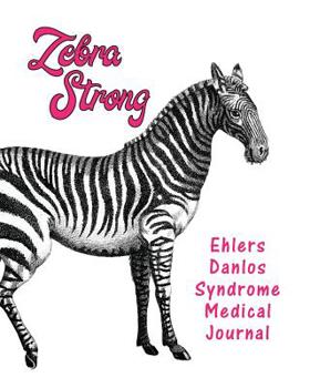 Paperback Zebra Strong Ehlers Danlos Syndrome Medical Journal: Planner for EDS sufferers Book