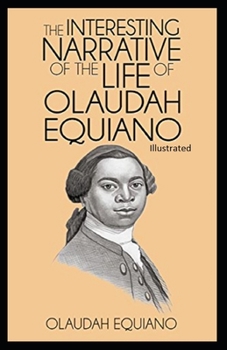 Paperback The Interesting Narrative of the Life of Olaudah Equiano Illustrated Book