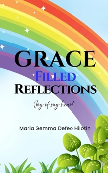 Grace-Filled Reflections: Joy of My Heart