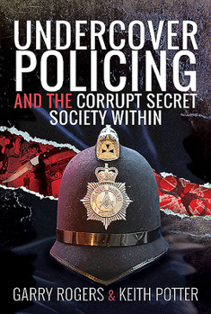 Hardcover Undercover Policing and the Corrupt Secret Society Within Book