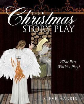 Paperback The Christmas Story Play - What Part Will You Play? Book