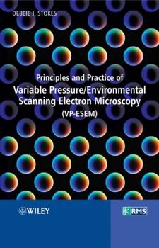 Hardcover Principles and Practice of Variable Pressure / Environmental Scanning Electron Microscopy (Vp-Esem) Book