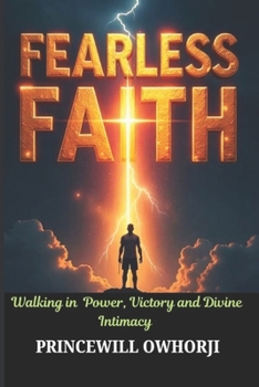 Paperback Fearless Faith: Walking in Power, Victory, and Divine Intimacy Book