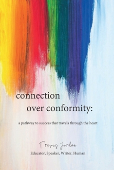 Paperback Connection Over Conformity: A Pathway to Success That Travels Through the Heart Book