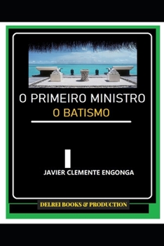 Paperback A verdadeira história da África, a outra história: O Primeiro Ministro: O Batismo [Portuguese] Book