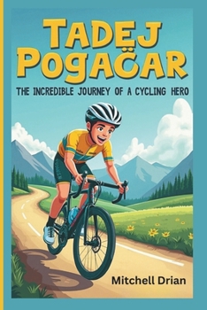 Paperback Tadej PogaČar: the incredible journey of a cycling hero Book