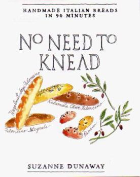 Hardcover No Need to Knead: Handmade Italian Breads in 90 Minutes Book
