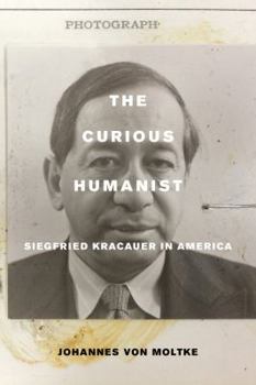 Paperback The Curious Humanist: Siegfried Kracauer in America Book