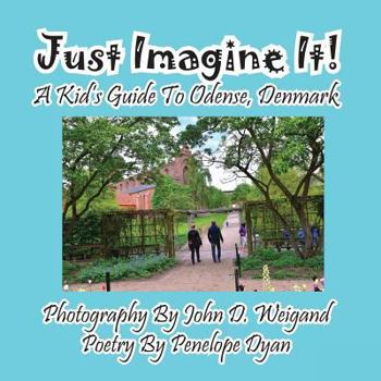 Paperback Just Imagine It! A Kid's Guide To Odense, Denmark [Large Print] Book