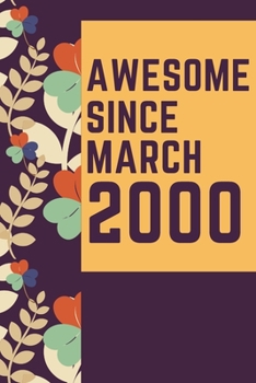 Paperback Awesome Since March 2000 Notebook Birthday Gift: Lined Notebook / Journal Gift, 120 Pages, 6x9, Soft Cover, Matte Finish Book