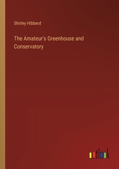 Paperback The Amateur's Greenhouse and Conservatory Book